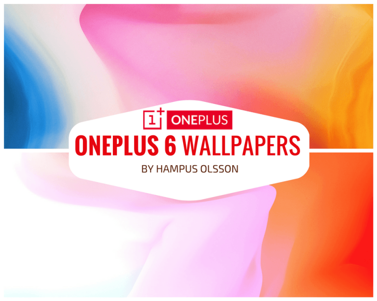 OnePlus 6 (2K, 4K and Never Settle) Stock Wallpapers — Download Now!