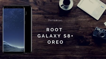 How to Root Galaxy S8 Plus on Android 8.0 Oreo Official Firmware