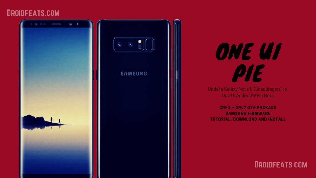 Update Galaxy Note 8 (Snapdragon) to One UI Android 9 Pie Beta Firmware
