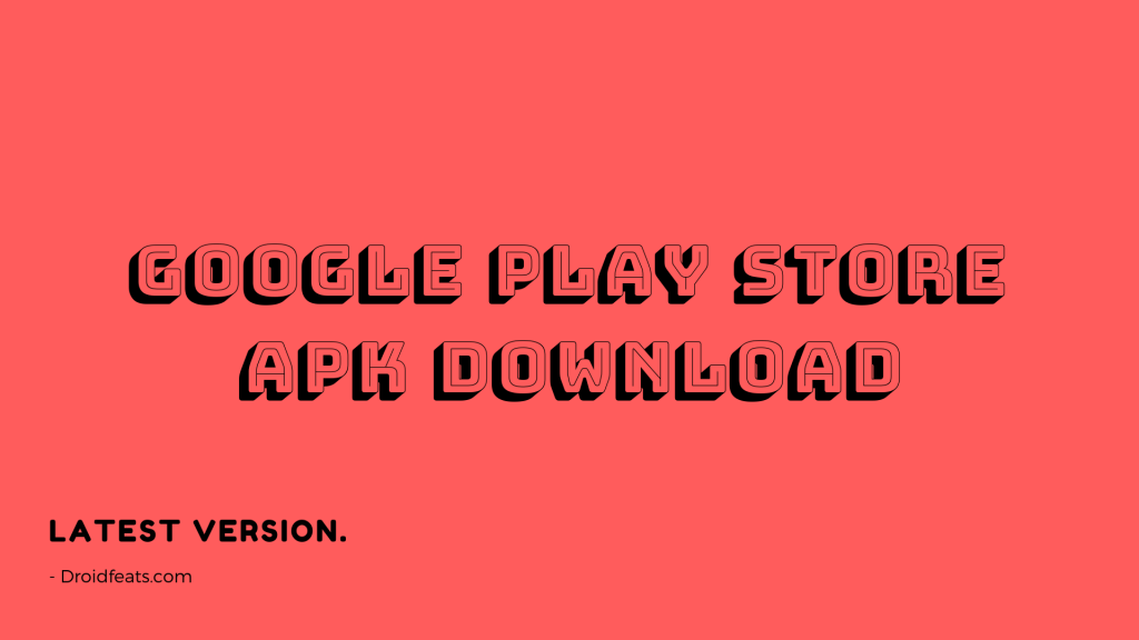 Get the Google Play Store APK file here