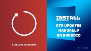 Install OTA Updates manually (ADB Sideload and recovery method) on Android devices Install OTA Updates manually (ADB Sideload and recovery method) on Android devices