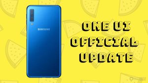 Update Galaxy A7 to Android 9.0 Pie (One UI) Official Firmware