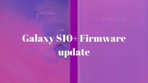 Update Galaxy S10+ G975U TMB USA to SQU2ASGC Android 9.0 Pie Official Firmware