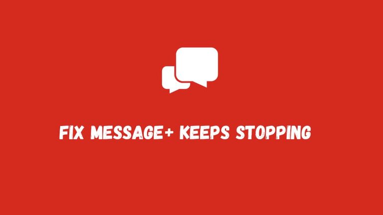 [FIXED] Message+ Keeps Stopping (Verizon Messages) issue, How to fix it quickly?